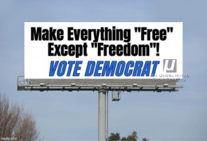 VDBB02 Make Everything Free but "Freedom", Vote Democrat!
