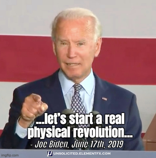 Biden: Let's start a revolution!