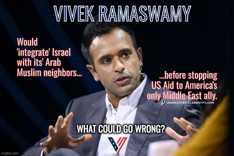 Vivek Ramaswamy wants to stop funding Israel? NOPE!