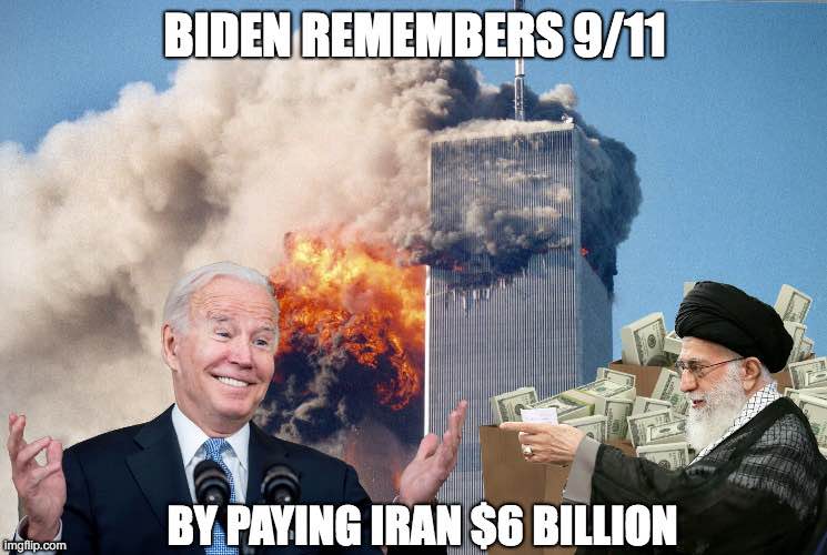 Biden pays $6 Billion ransom to Iran on 9/11.